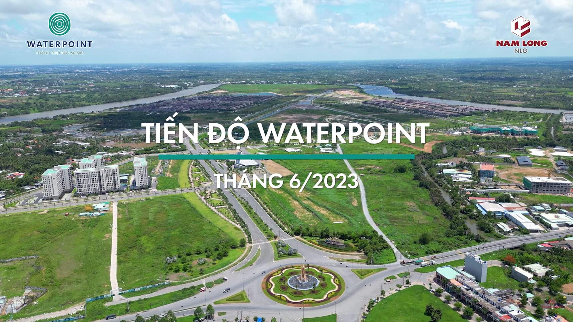 Tiến độ xây dựng khu đô thị Waterpoint vào tháng 06 năm 2023. Tiến độ xây dựng Khu đô thị Waterpoint tháng 06/2023