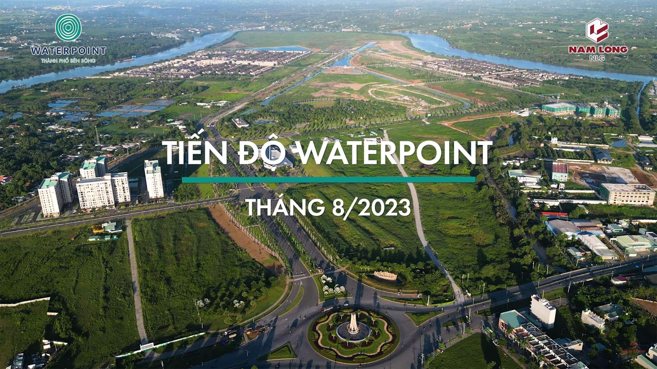 Tiến độ xây dựng Khu đô thị Waterpoint tháng 08/2023